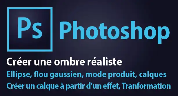 Photoshop CC – Créer une ombre réaliste